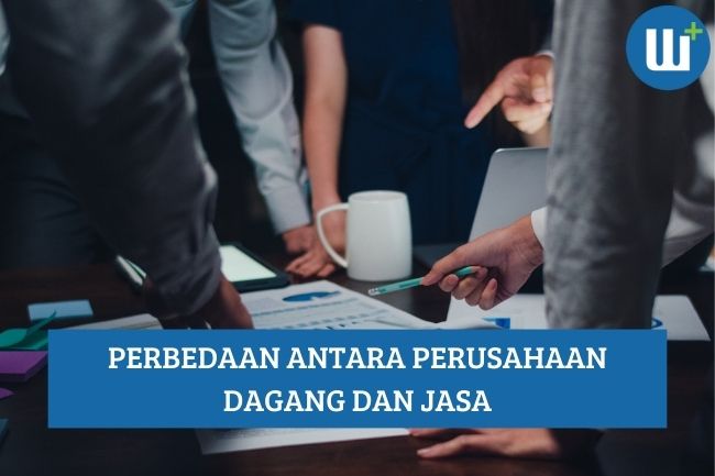 Kenali Perbedaan Antara Perusahaan Dagang dengan Jasa